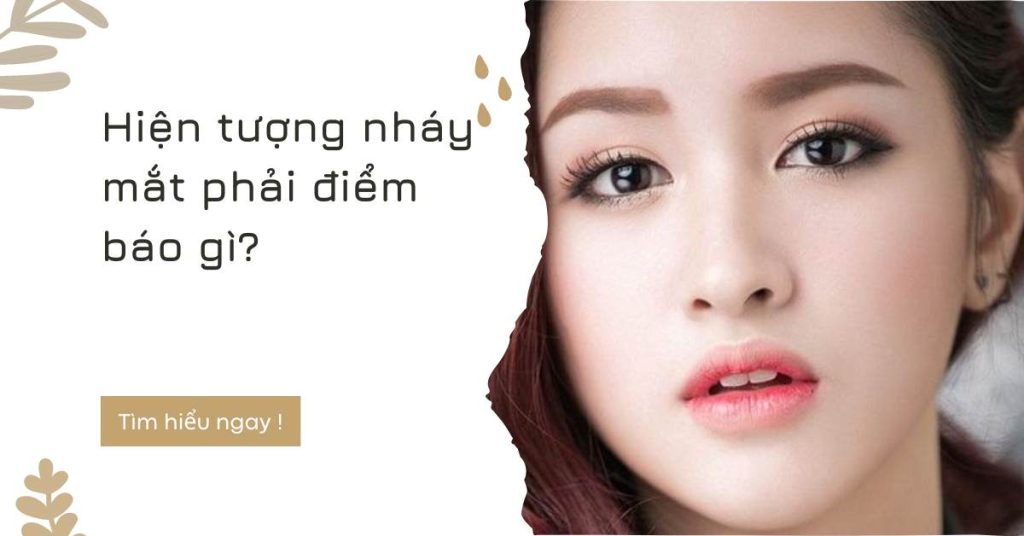 Hiện tượng nháy mắt phải điểm báo gì?