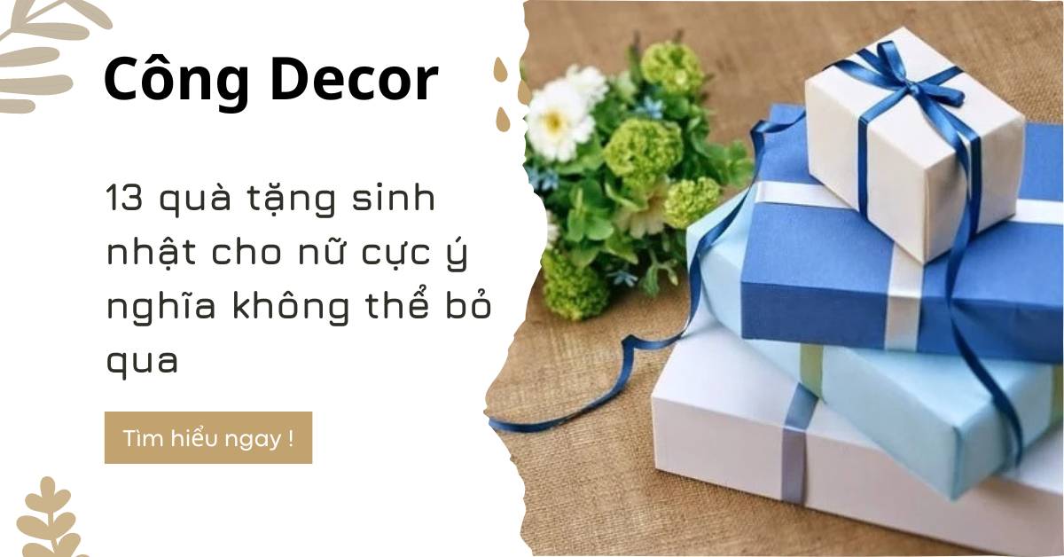 13 quà tặng sinh nhật cho nữ cực ý nghĩa không thể bỏ qua