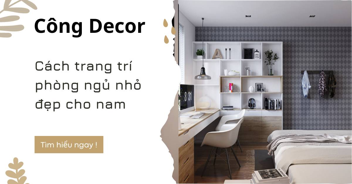 Cách trang trí phòng ngủ nhỏ đẹp cho nam