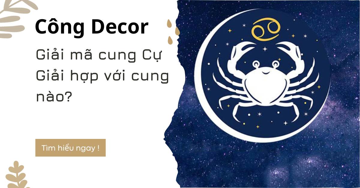 Giải mã cung Cự Giải hợp với cung nào?