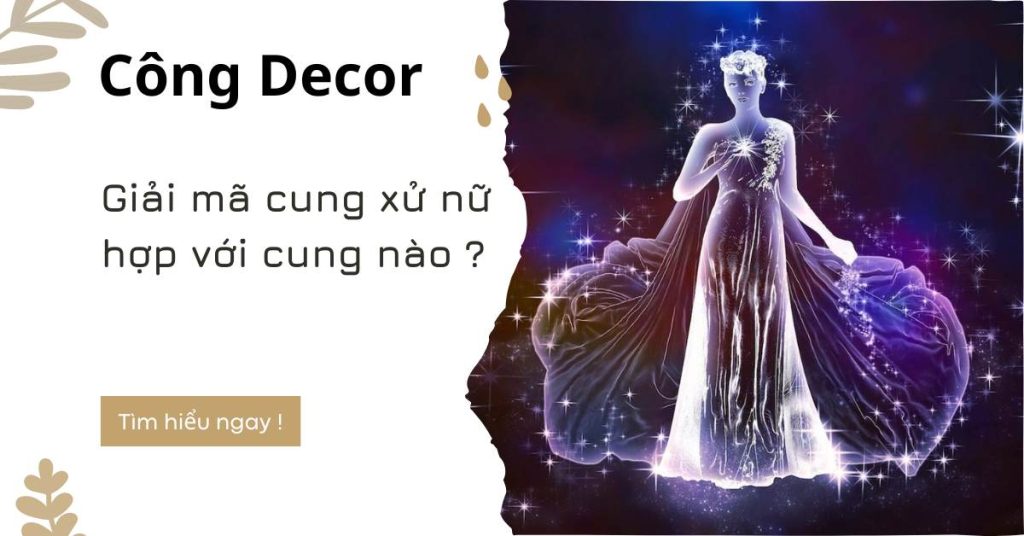 Giải mã cung xử nữ hợp với cung nào