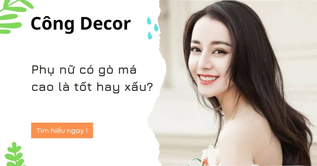 Phụ nữ có gò má cao là tốt hay xấu