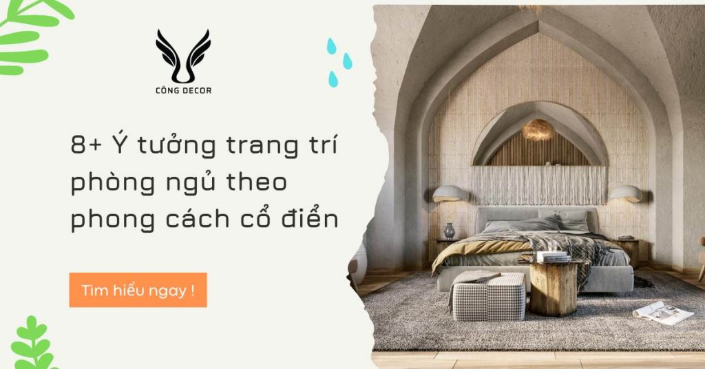 8+ Ý tưởng trang trí phòng ngủ theo phong cách cổ điển