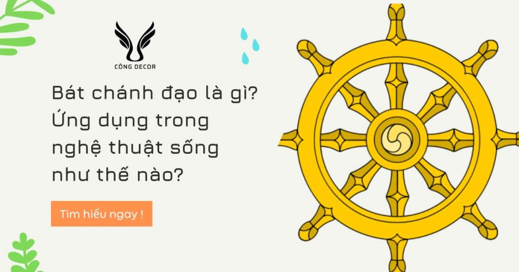 Bát chánh đạo là gì? Ứng dụng trong nghệ thuật sống như thế nào?