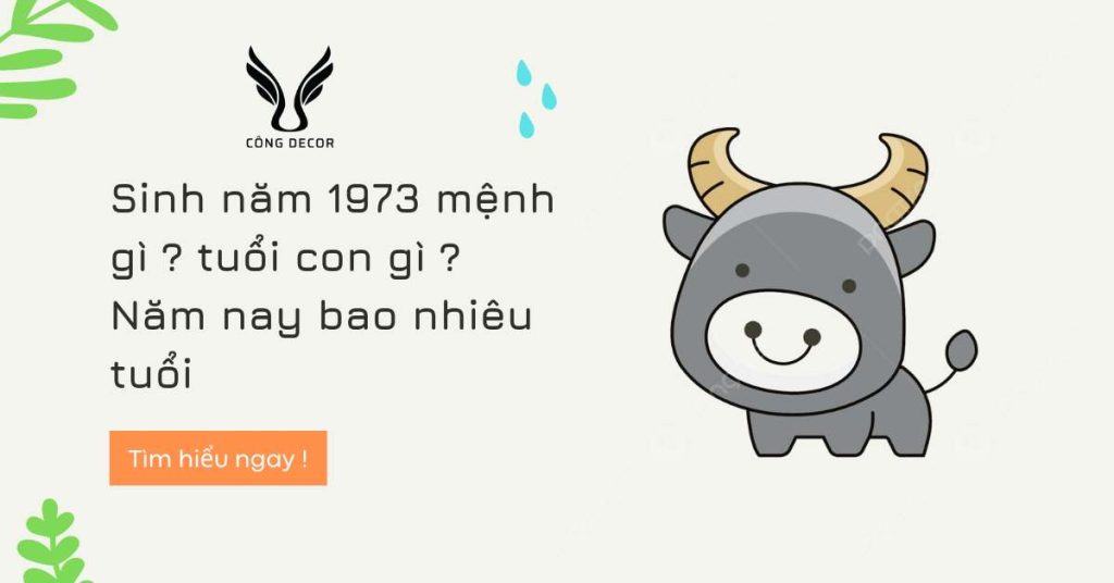 Sinh năm 1973 mệnh gì ? tuổi con gì ? phật bản mệnh người sinh năm 1973