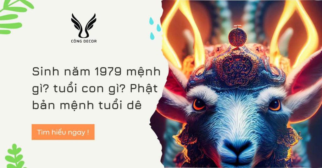 Sinh năm 1979 mệnh gì tuổi con gì Phật bản mệnh tuổi dê