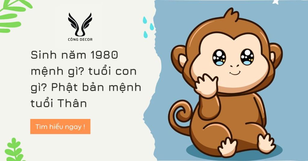 Sinh năm 1980 mệnh gì? tuổi con gì? Phật bản mệnh tuổi Thân