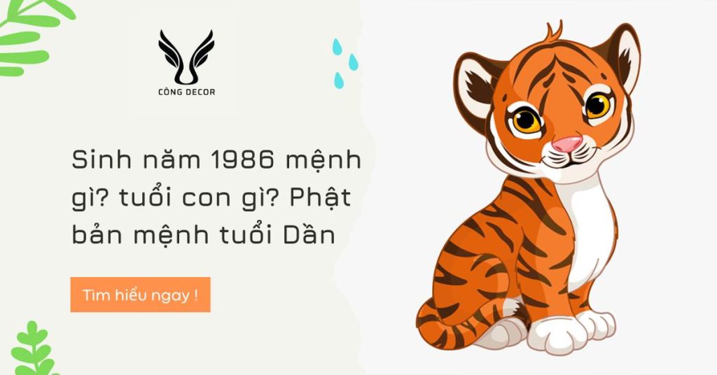 Sinh năm 1986 mệnh gì? tuổi con gì? Phật bản mệnh tuổi Dần