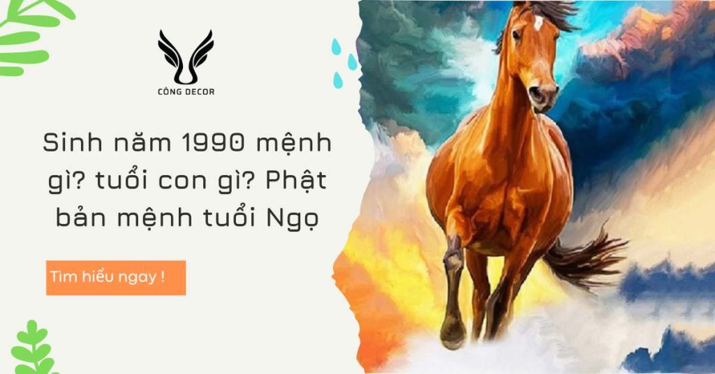 Sinh năm 1990 mệnh gì tuổi con gì Phật bản mệnh tuổi Ngọ