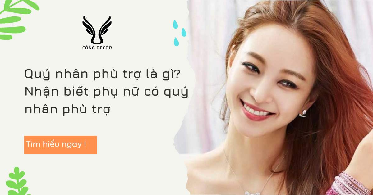 Quý nhân phù trợ là gì Nhận biết phụ nữ có quý nhân phù trợ