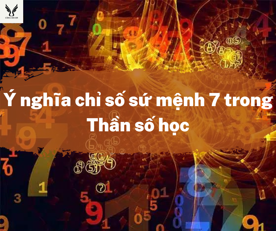 Ý nghĩa chỉ số sứ mệnh 7 trong Thần số học