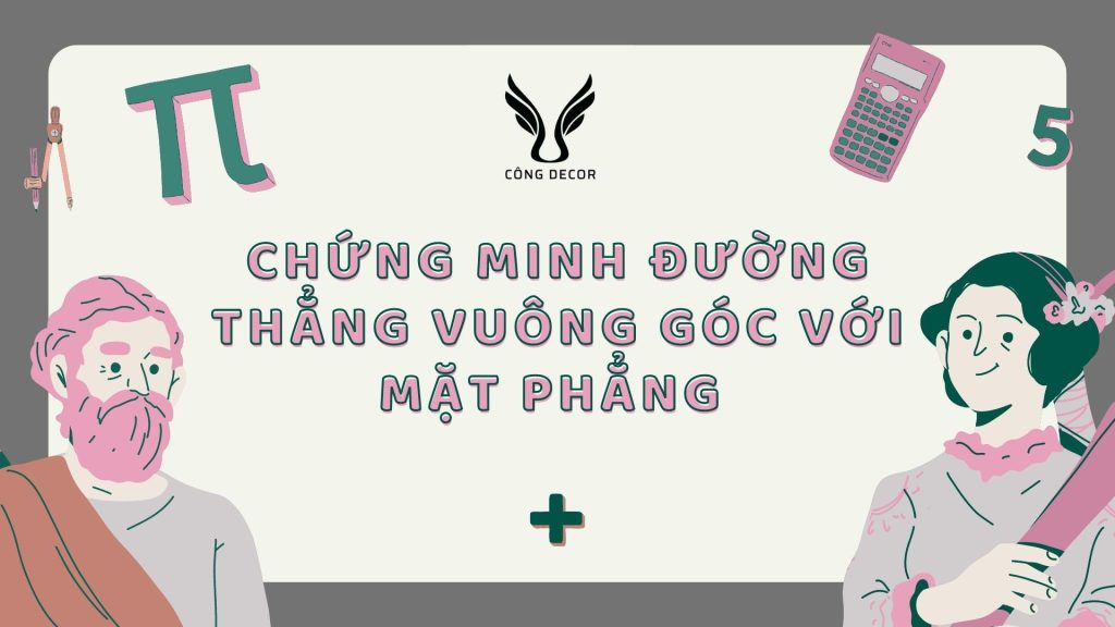 Chứng minh đường thẳng vuông góc với mặt phẳng và các bài toán vận dụng