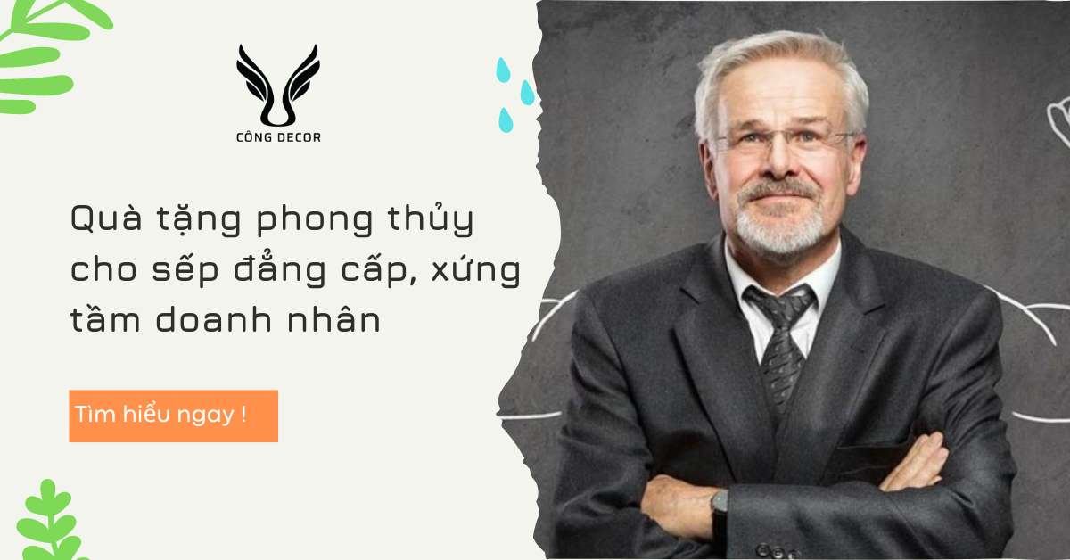 Quà tặng phong thủy cho sếp đẳng cấp, xứng tầm doanh nhân