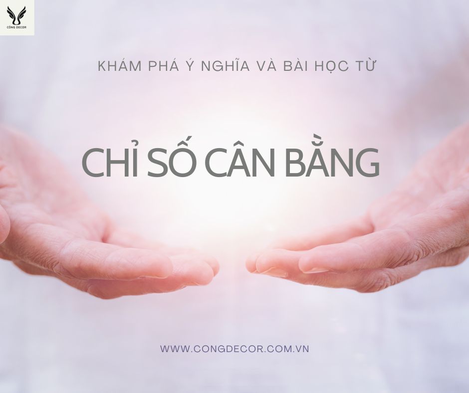 Chỉ số cân bằng là gì? Ý nghĩa của chỉ số cân bằng? Cách tính chỉ số cân bằng