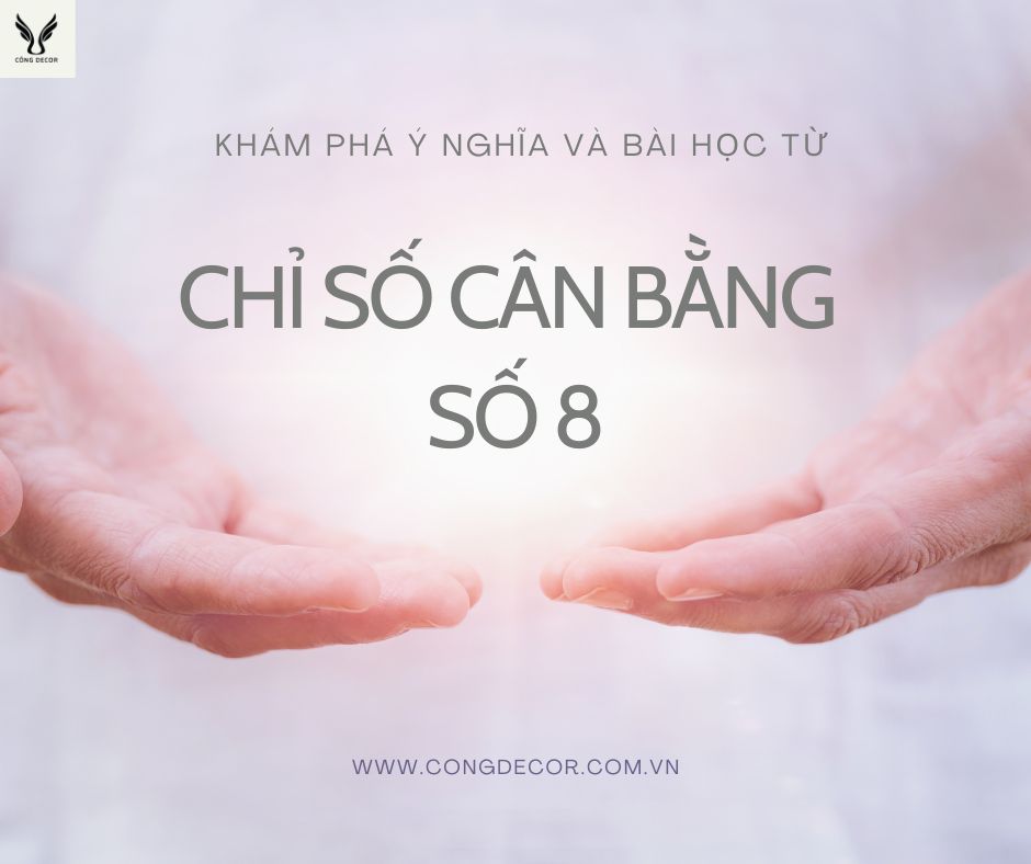 Khai phá ý nghĩa và bài học quan trọng của chỉ số cân bằng số 8