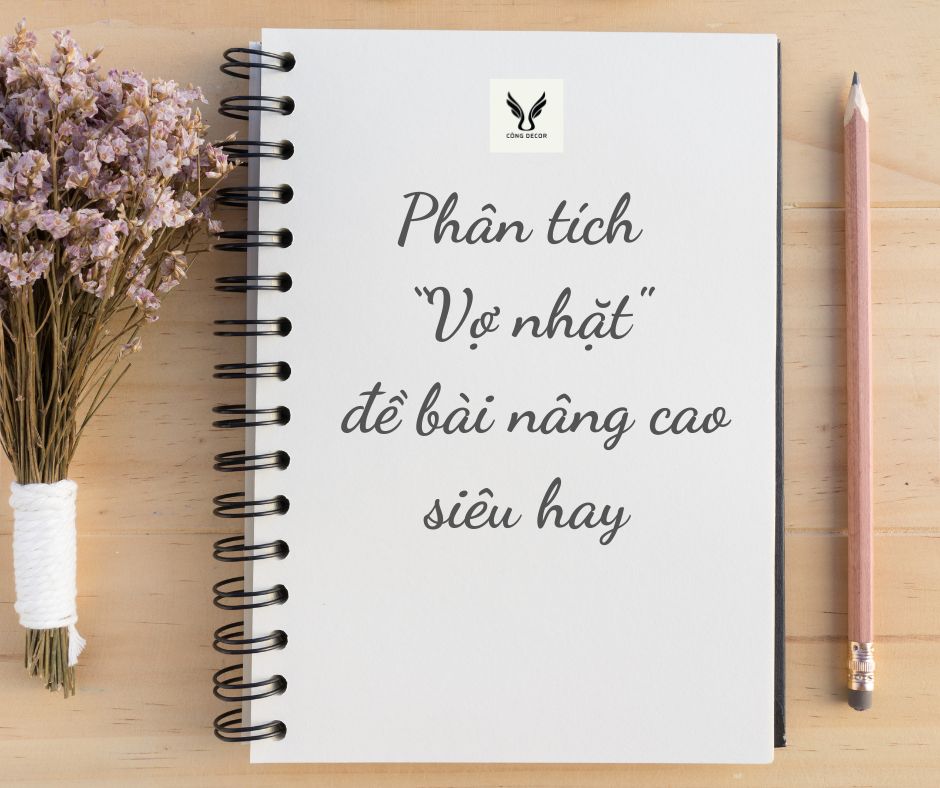 Phân tích “Vợ nhặt” đề bài nâng cao siêu hay