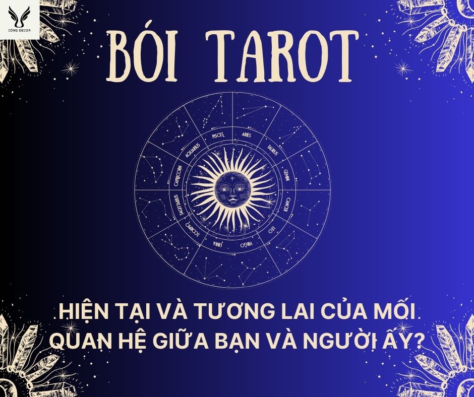 Bói tarot: Hiện tại và tương lai của mối quan hệ giữa bạn và người ấy