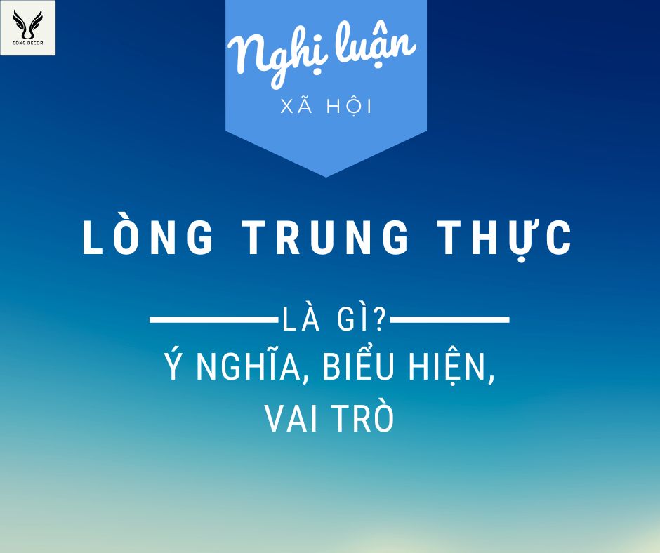 Lòng trung thực là gì? Ý nghĩa, biểu hiện và vai trò của trung thực