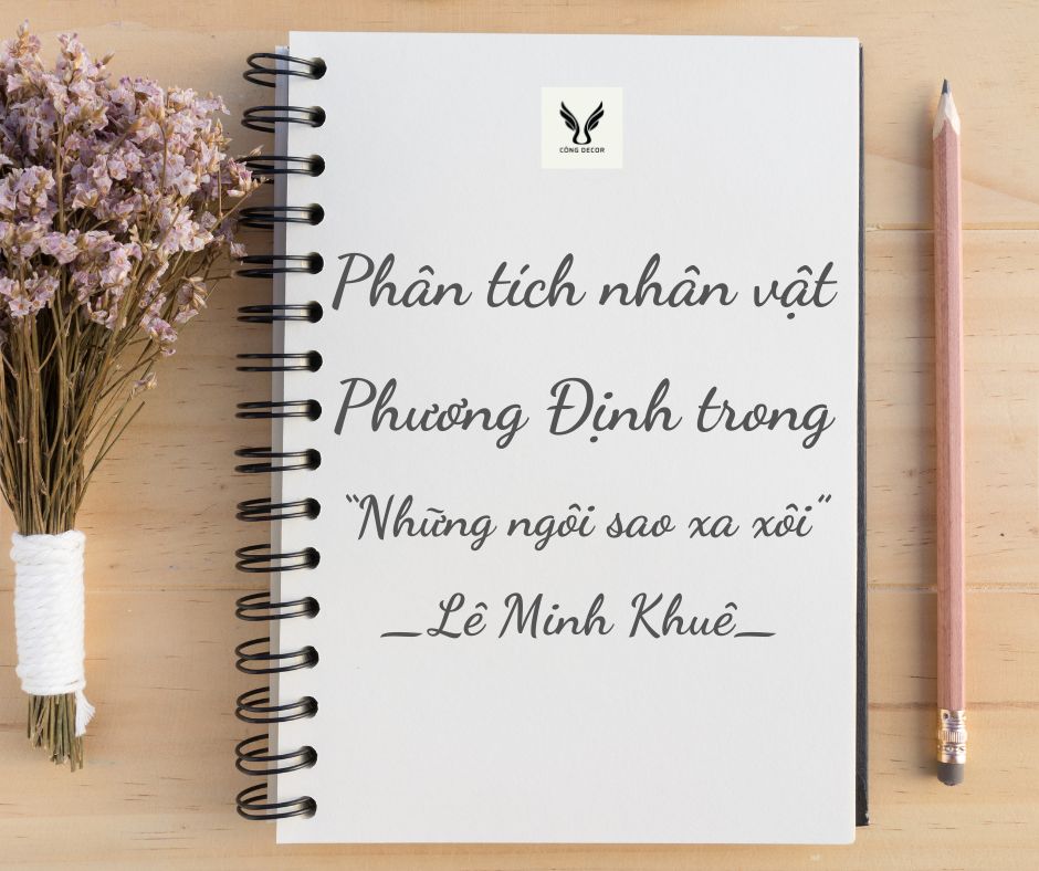 Cảm nhận nhân vật Phương Định trong “Những ngôi sao xa xôi” của Lê Minh Khuê