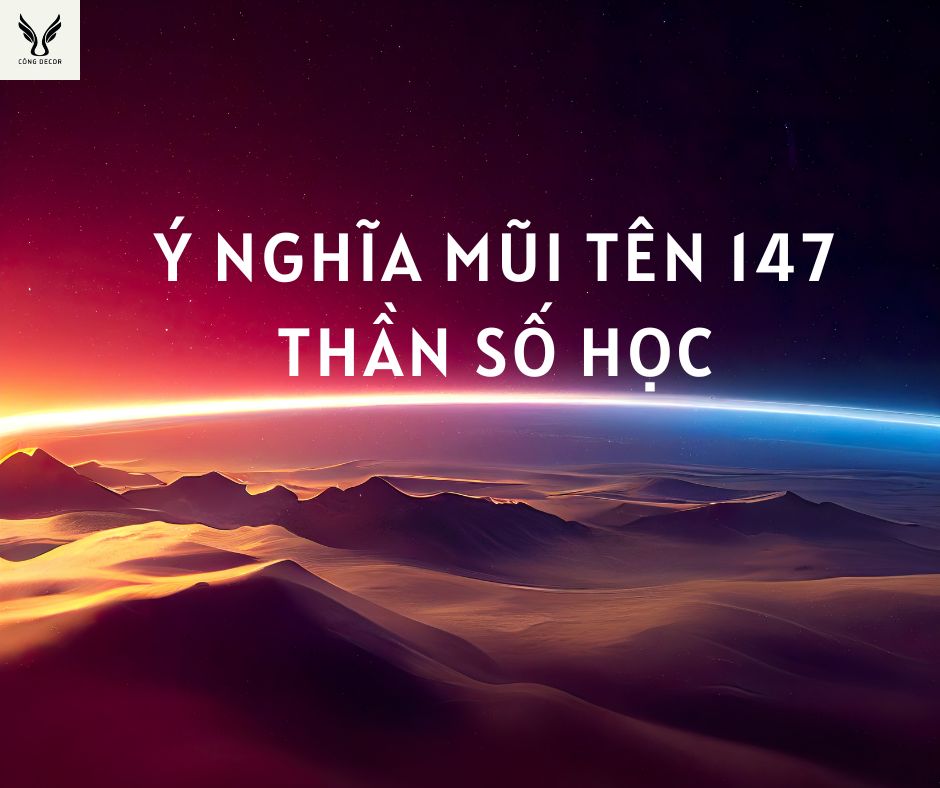 Mũi tên 147 trong Thần số học: Ý nghĩa mũi tên Thực tế 147