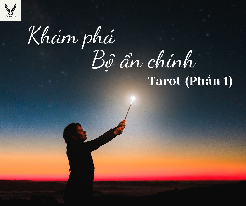 Khám phá ý nghĩa bộ ẩn chính trong bài Tarot