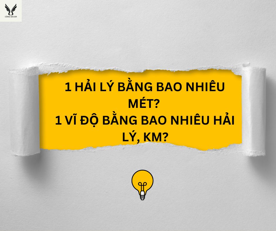 1 hải lý bằng bao nhiêu mét? 1 vĩ độ bằng bao nhiêu hải lý, km?