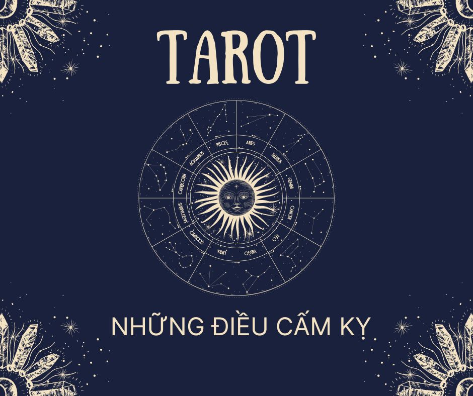 Những điều cấm kỵ trong Tarot - Tuyệt đối cần tránh để đảm bảo tính hiệu quả khi xem bài