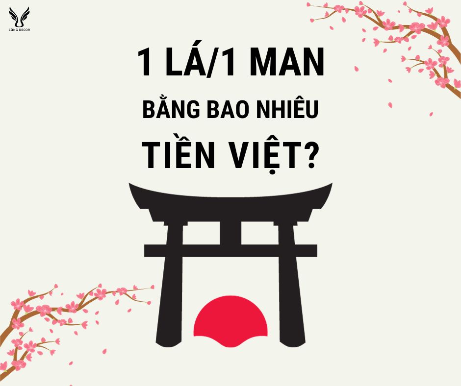 1 Lá bằng bao nhiêu tiền Việt Nam? 1 Man là bao nhiêu tiền Việt?