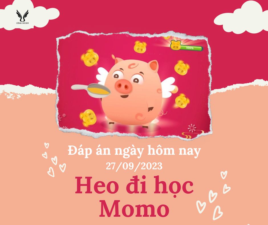 Đáp án Heo đi học Momo cập nhật ngày hôm nay 27/09/2023