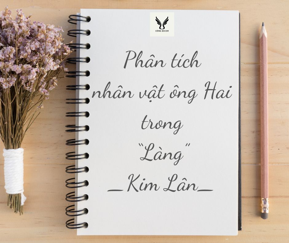 Phân tích nhân vật ông Hai trong truyện ngắn “Làng” ( Kim Lân)