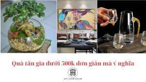 Quà tân gia dưới 500k đơn giản mà ý nghĩa